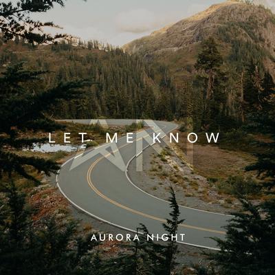 Let Me Know By Aurora Night's cover