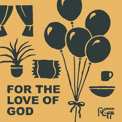 For the Love of God By Andrew Ripp's cover