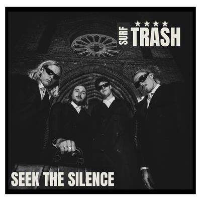 Seek The Silence By Surf Trash's cover