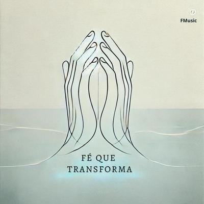 Fé Que Transforma's cover