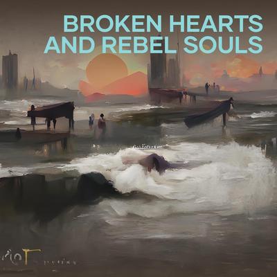 Broken Hearts and Rebel Souls's cover