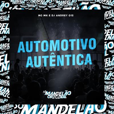 Automotivo Autêntica By MC MN, DJ Andrey 015's cover
