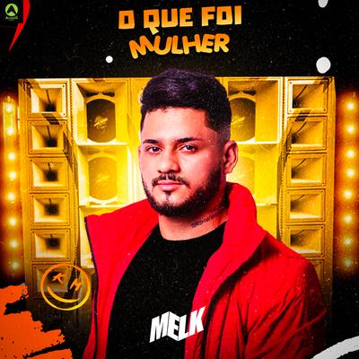 O Que Foi Mulher By djmelk, Alysson CDs Oficial's cover