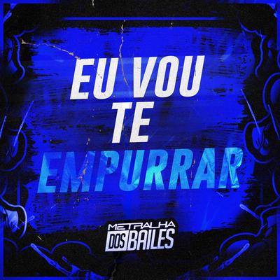 Eu Vou Te Empurrar By MC Teteu, DJ MILLER OFICIAL's cover