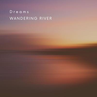 Dreams By Wandering River's cover