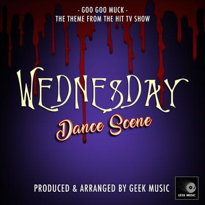 Goo Goo Muck (From "Wednesday Dance Scene") By Geek Music's cover