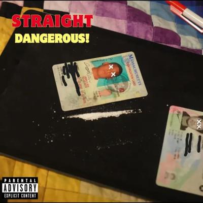 Straight Dangerous! By TH3 ALMIGHTY Q's cover