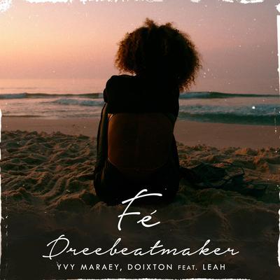 Fé - inHouse (feat. LEAH) By DreeBeatmaker, Yvy Maraey, Doixton, Leah's cover