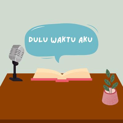 DULU WAKTU AKU's cover