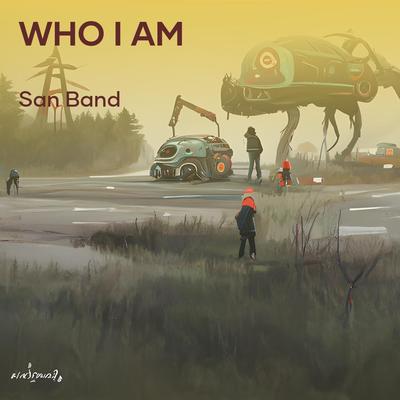 Who I Am By SAN BAND's cover