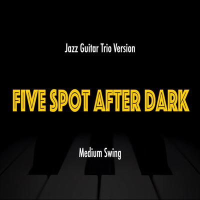 Five Spot After Dark's cover