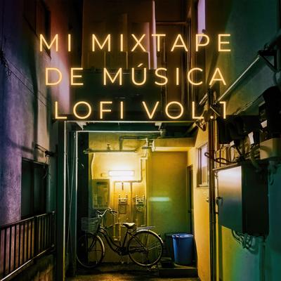 Mi Mixtape De Música Lofi Vol.1's cover