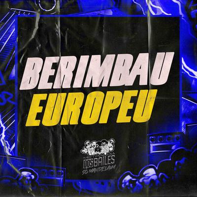 Berimbau Europeu By MC Kalzin, DJ Caaio Doog, DJ Moraez's cover