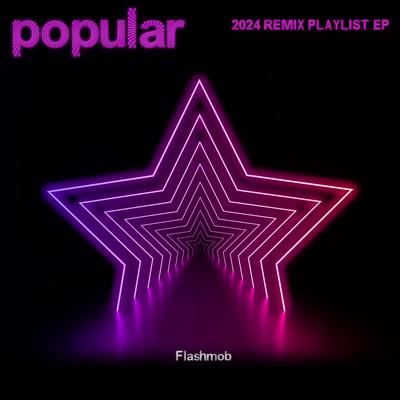 Popular (2024 Remix Playlist Ep)'s cover