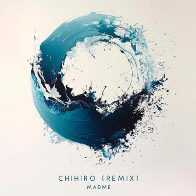 Chihiro (Remix) By MadMe's cover