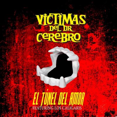 El Túnel Del Amor By Victimas del Doctor Cerebro, Los Caligaris's cover