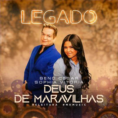 Deus de Maravilhas (Legado) By Beno César, Sophia Vitória's cover