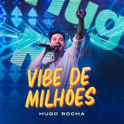 Vibe de Milhões By Hugo Rocha's cover