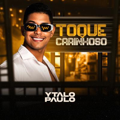 Toque Carinhoso By Ytalo Paulo, Forró Hits's cover