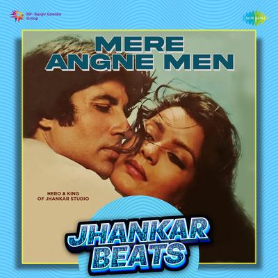 Mere Angne Men - Jhankar Beats's cover