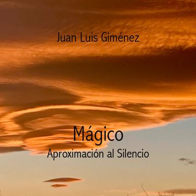 Mágico (Aproximación al Silencio)'s cover