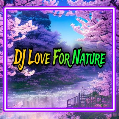 DJ Love for Nature's cover