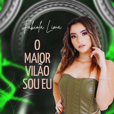 O Maior Vilão Sou Eu By Fabíola Lima's cover