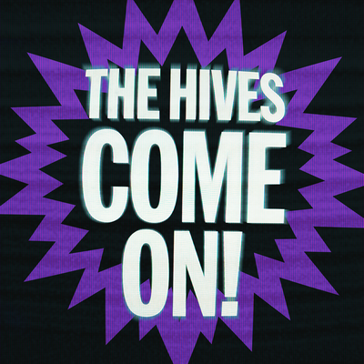 Come On! (Live At Terminal 5) By The Hives's cover