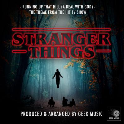Running Up The Hill (A Deal With God) [From "Stranger Things"] By Geek Music's cover