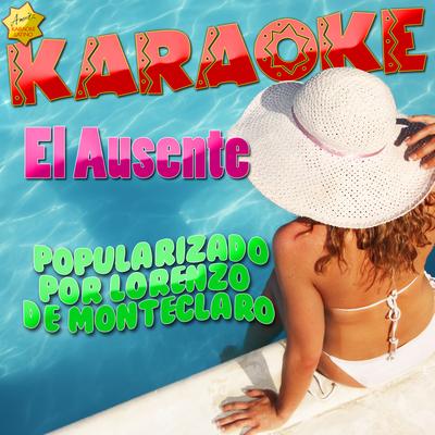 El Ausente (Popularizado por Lorenzo de Monteclaro) [Karaoke Version]'s cover