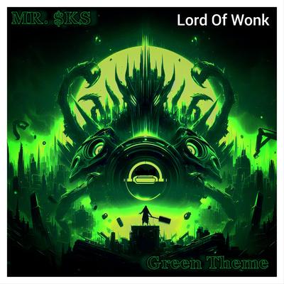 Green Theme (Lord of Wonk) By MR. $KS's cover