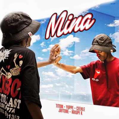 Mina (feat. Ceehle, Jaytone, Krispy K)'s cover