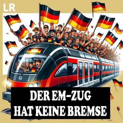 DER EM-ZUG HAT KEINE BREMSE By Emma, Lütt´n Rocker's cover