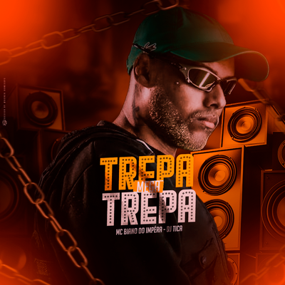 Mega Trepa Trepa By MC Biano do Impéra, DJ Tica's cover