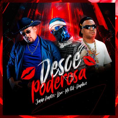 Desce Poderosa By DJ LOW, Junim Dantes, Mc RD's cover