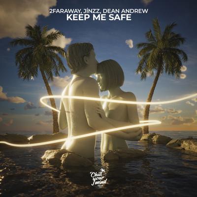 Keep Me Safe By 2FarAway, Jínzz, Dean Andrew's cover