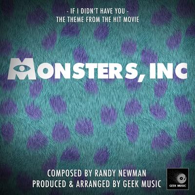 If I Didn't Have You ("From Monsters, Inc") By Geek Music's cover