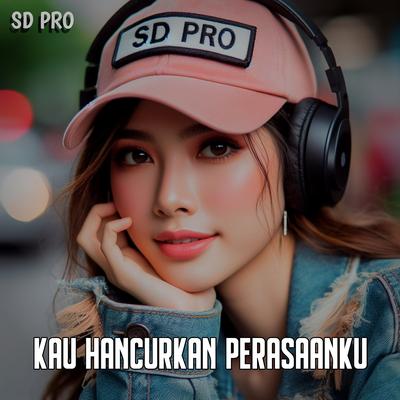 Kau Hancurkan Perasaanku's cover