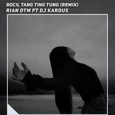 Bocil Tang Ting Tung (Remix) By Rian DTM, DJ Kardus's cover