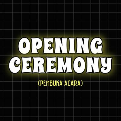 OPENING CEREMONY (Pembuka Acara)'s cover