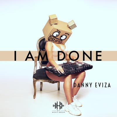 I AM DONE By Danny EVIZA's cover