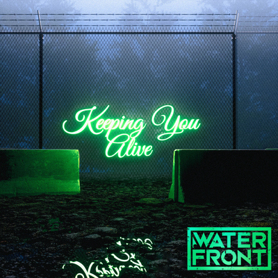 Keeping You Alive By Waterfront's cover