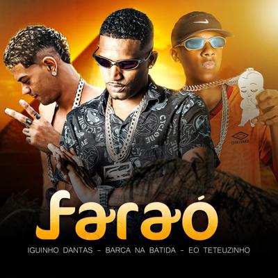 Faraó By Barca Na Batida, Iguinho Dantas, EO Teteuzinho's cover