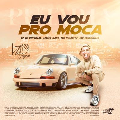 Eu Vou pro Moca By DJ LZ Original, Meno Davi's cover