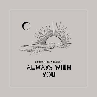 Always with you By Bogdan Dziaczyński Smooth Jazz's cover