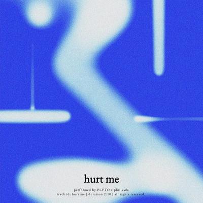 Hurt Me By PLVTO, phil's ok.'s cover