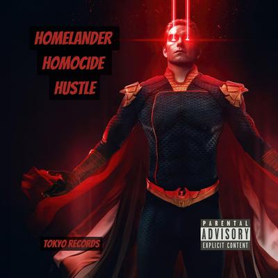 Homelander Homocide Hustle's cover
