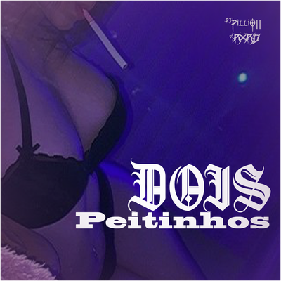 Dois Peitinhos By DJ Pilli011, Mc Mary Maii, DJ RXRD's cover