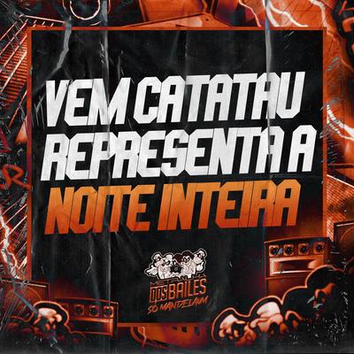 Vem Catatau Representa a Noite Inteira By Mc Panico, Mc Rose da Treta, Dj Geovanne do Dick's cover