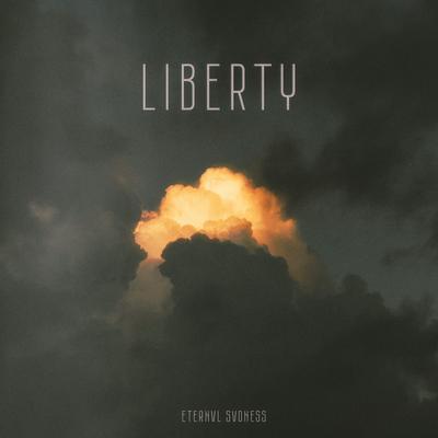 LIBERTY By ETERNVL SVDNESS's cover